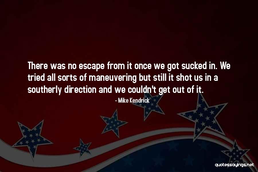 Mike Kendrick Quotes 509974 Mike Kendrick Quotes 509974