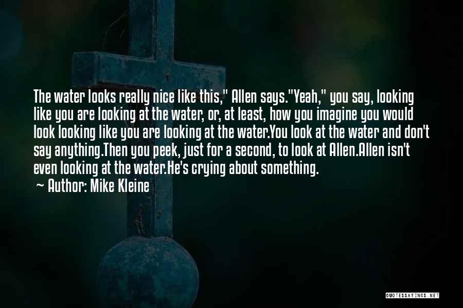 Mike Kleine Quotes 1070165