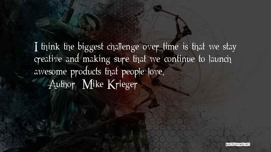 Mike Krieger Quotes 857463