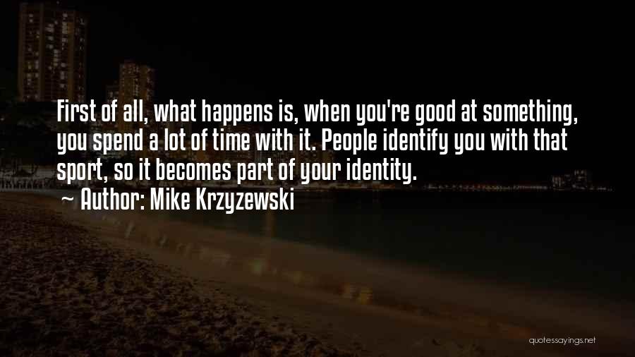 Mike Krzyzewski Quotes 2047333