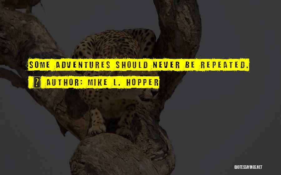 Mike L. Hopper Quotes 1046681