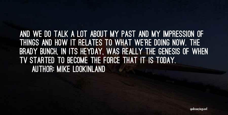 Mike Lookinland Quotes 1225927