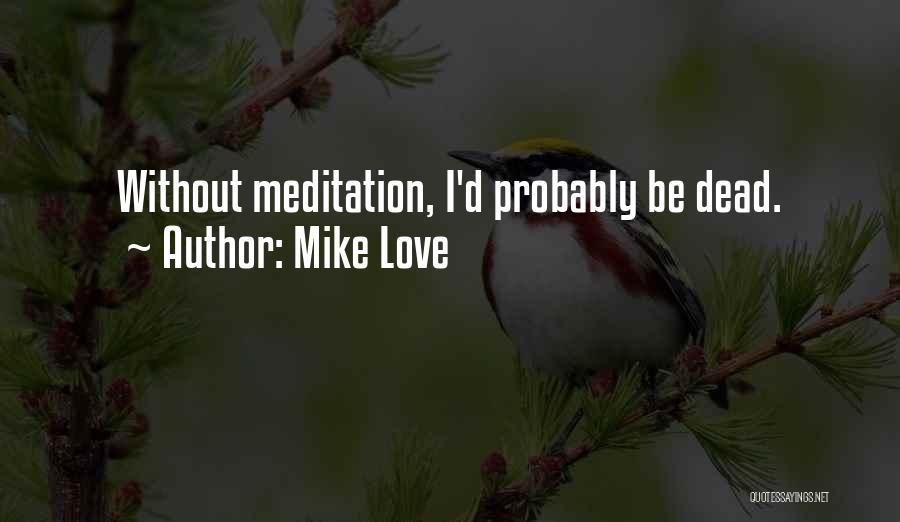 Mike Love Quotes 1391547