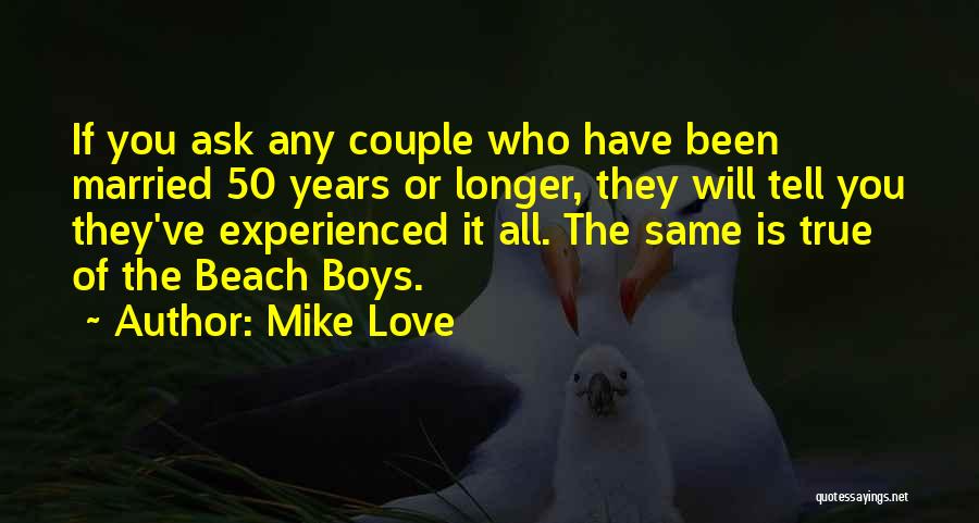 Mike Love Quotes 1881552