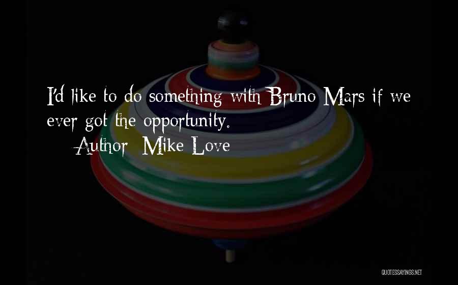 Mike Love Quotes 2093415