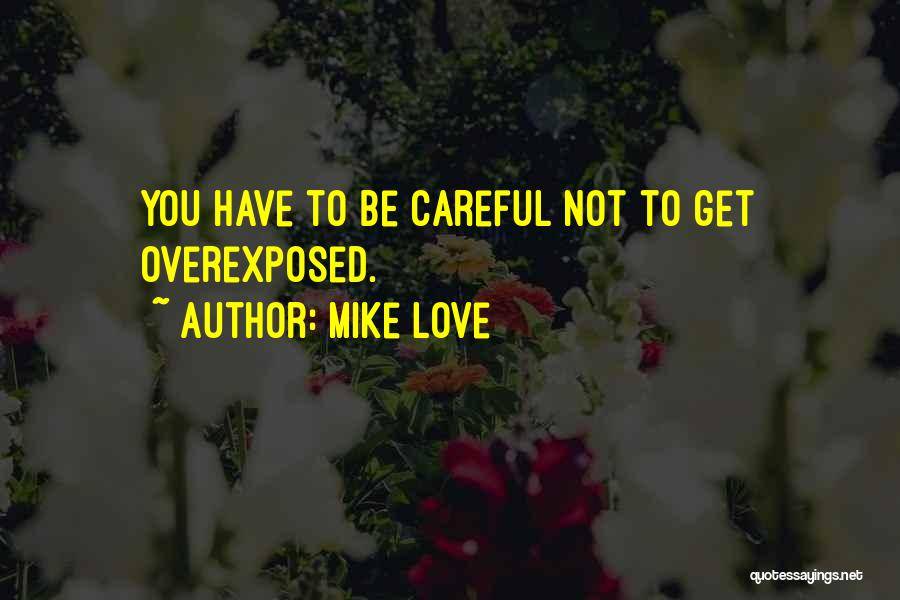 Mike Love Quotes 517634