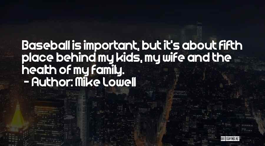 Mike Lowell Quotes 2094614