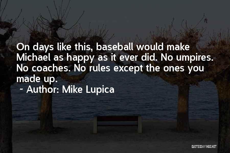 Mike Lupica Quotes 753409