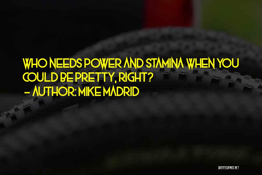 Mike Madrid Quotes 1335063