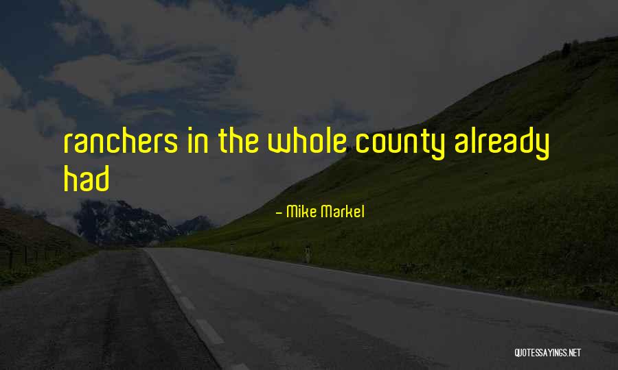 Mike Markel Quotes 80876