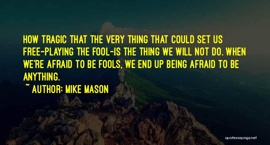 Mike Mason Quotes 117998