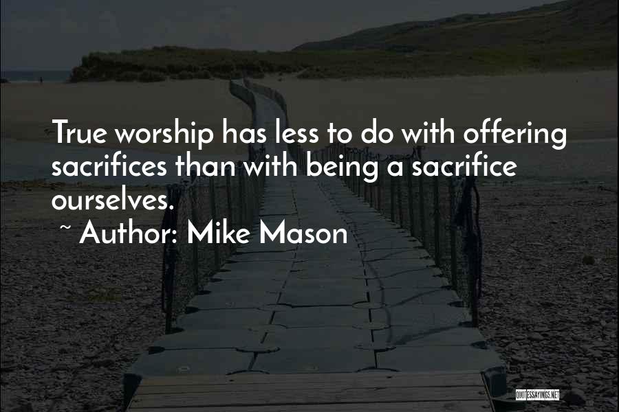 Mike Mason Quotes 1725975