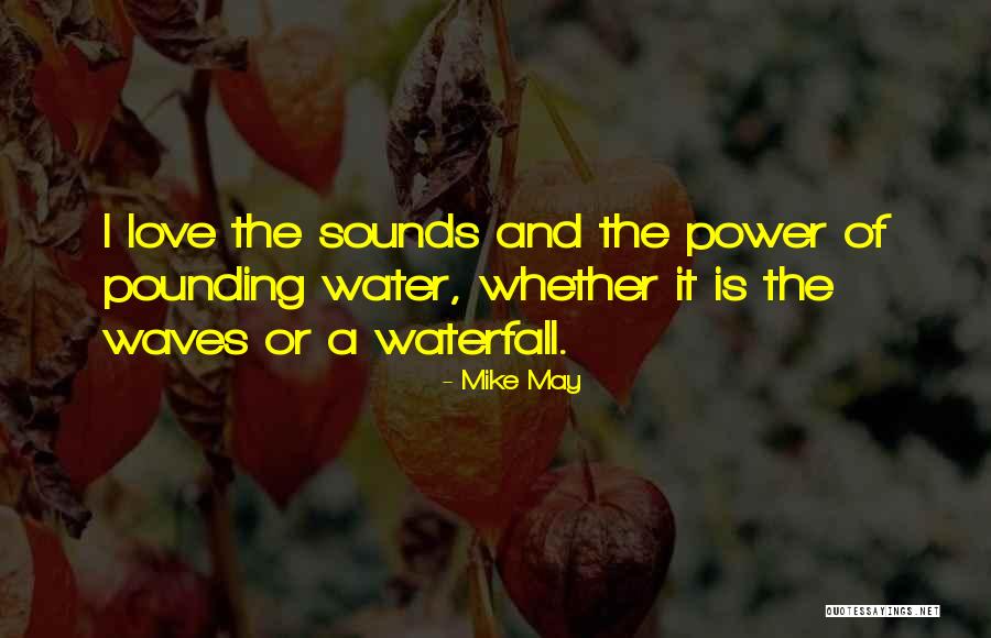 Mike May Quotes 1034626