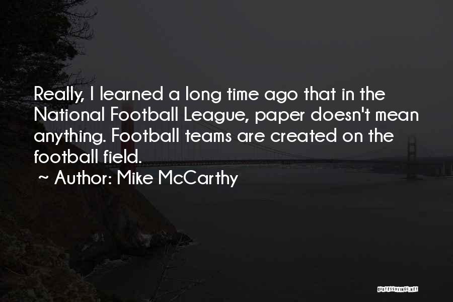 Mike McCarthy Quotes 1352716
