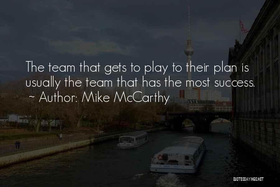 Mike McCarthy Quotes 1866134