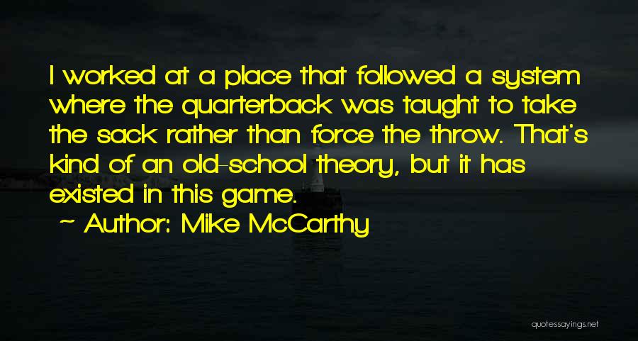 Mike McCarthy Quotes 798943