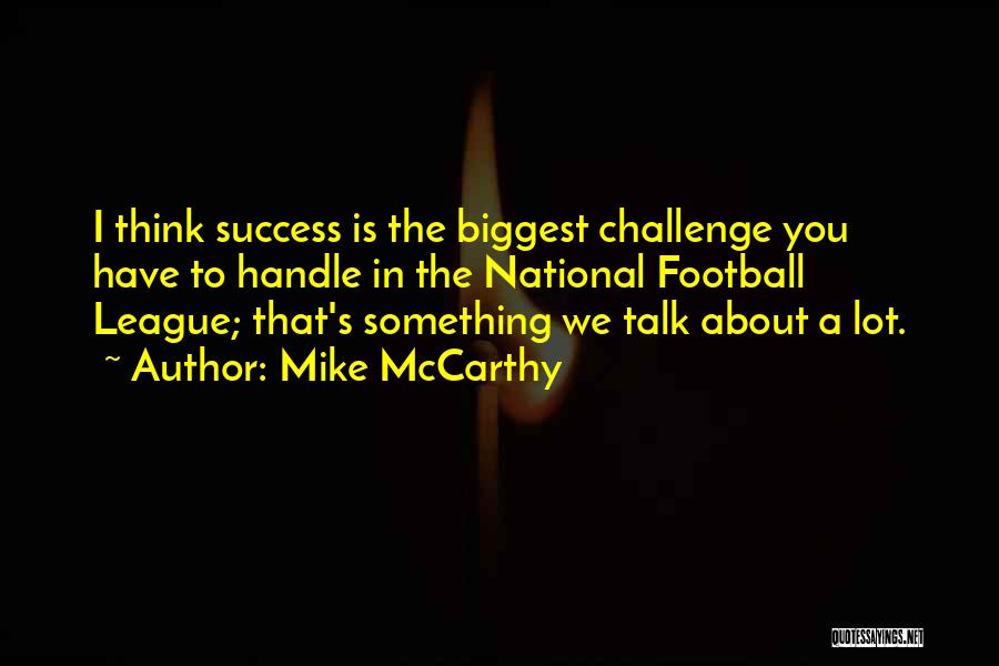 Mike McCarthy Quotes 894923