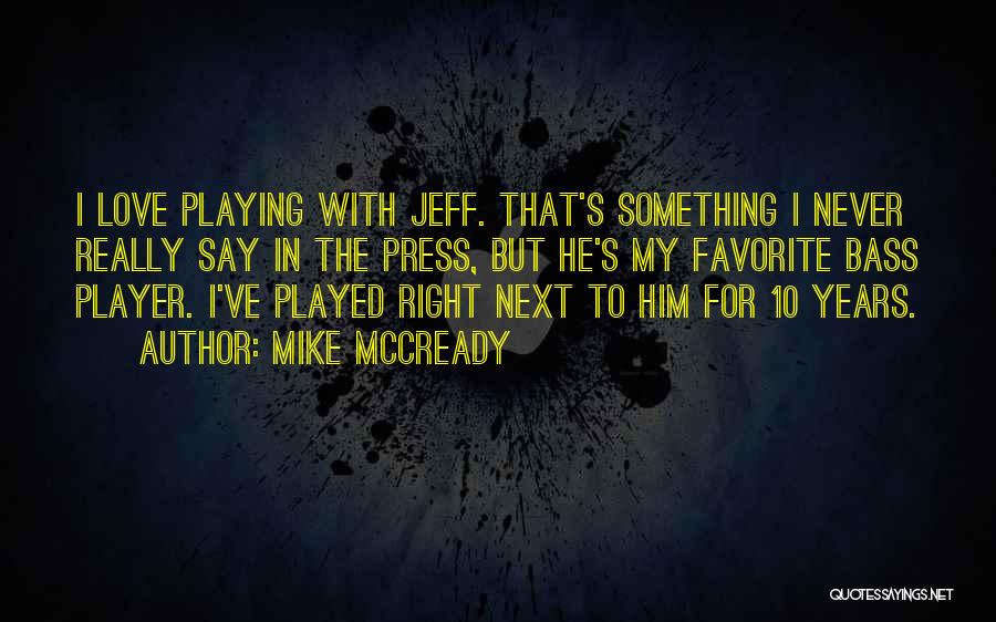 Mike McCready Quotes 818634
