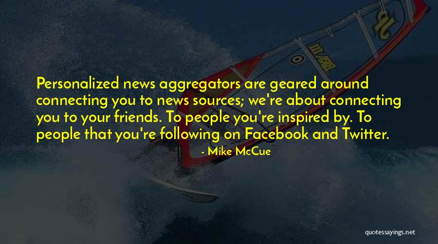 Mike McCue Quotes 1211371