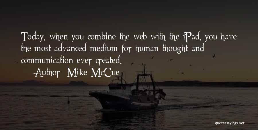Mike McCue Quotes 1322538