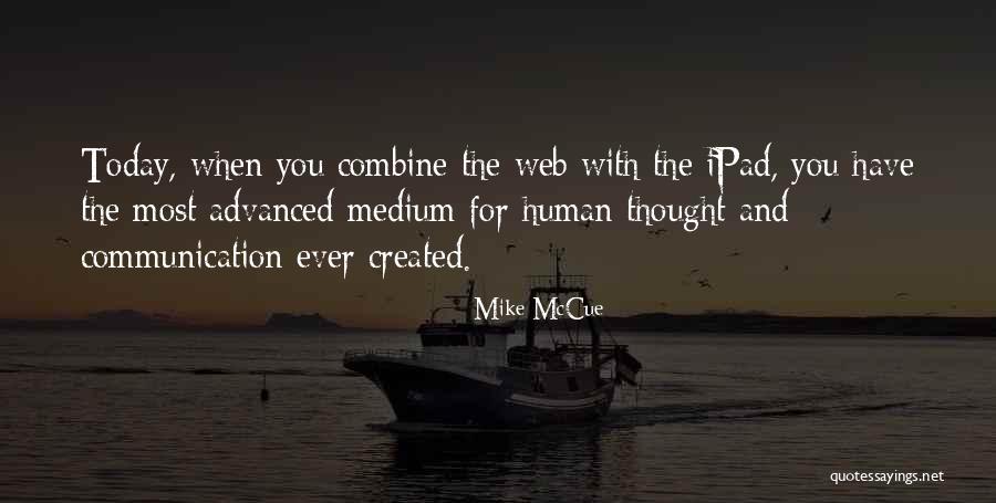 Mike McCue Quotes 1322538