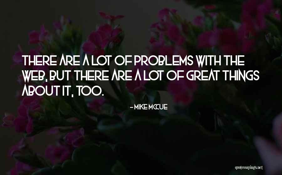 Mike McCue Quotes 1547562 Mike McCue Quotes 1547562