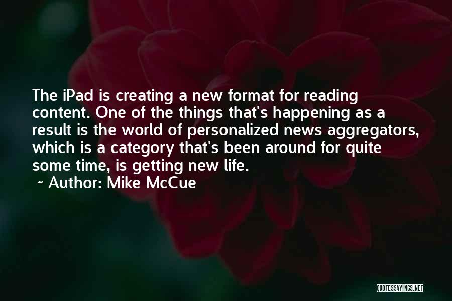 Mike McCue Quotes 1767528