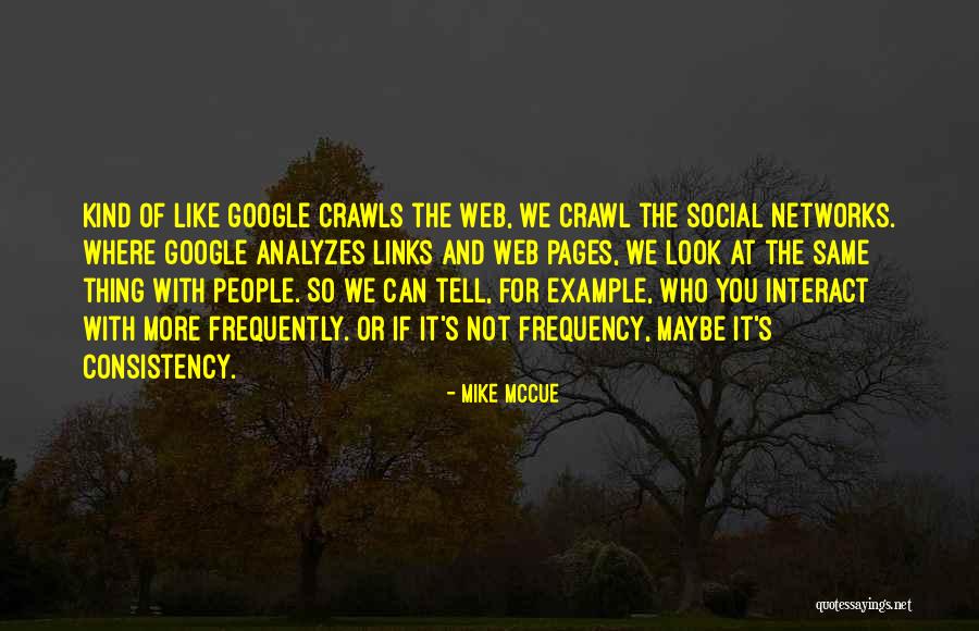 Mike McCue Quotes 195955 Mike McCue Quotes 195955