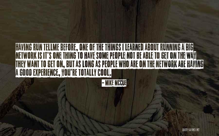 Mike McCue Quotes 605064 Mike McCue Quotes 605064