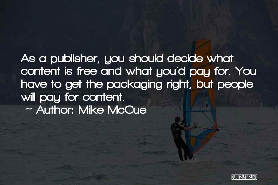 Mike McCue Quotes 643642