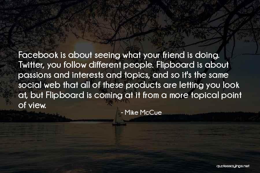 Mike McCue Quotes 764612 Mike McCue Quotes 764612
