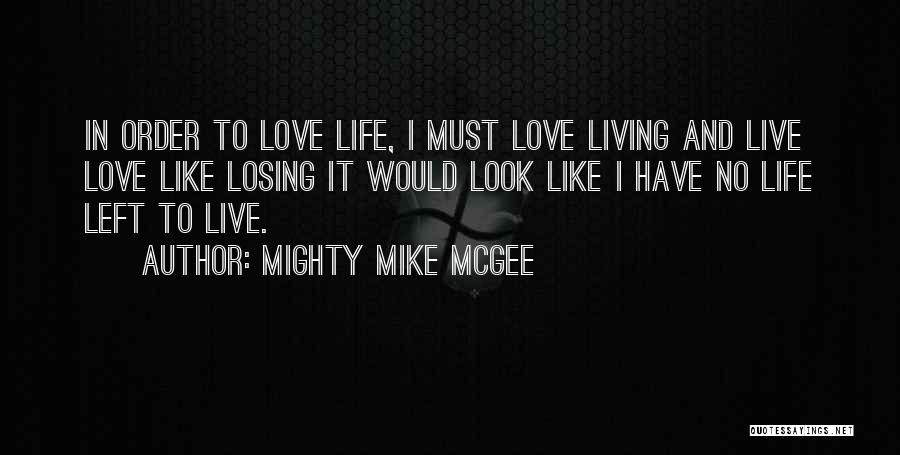 Mike Mcgee Quotes By Mighty Mike McGee