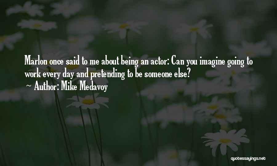 Mike Medavoy Quotes 549765