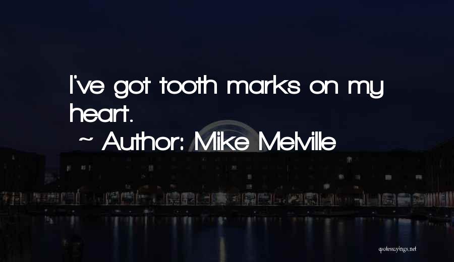 Mike Melville Quotes 1778420