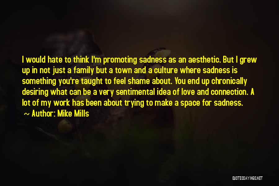 Mike Mills Quotes 1069553