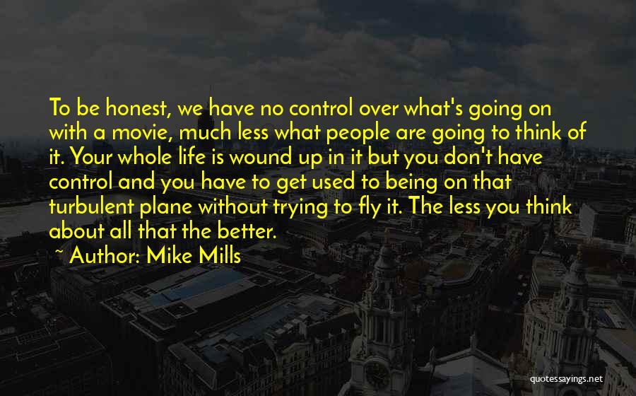 Mike Mills Quotes 2262615