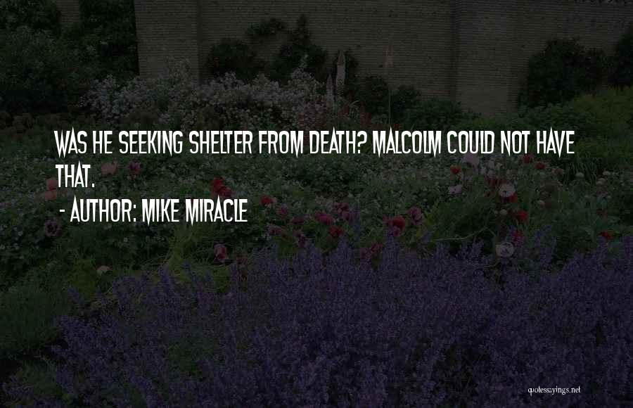 Mike Miracle Quotes 587659