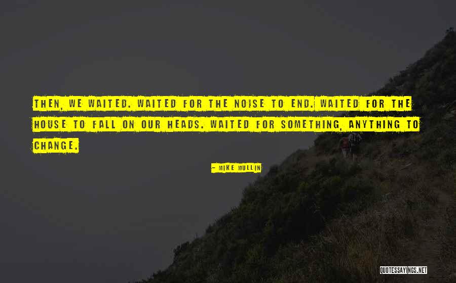 Mike Mullin Quotes 2022085 Mike Mullin Quotes 2022085