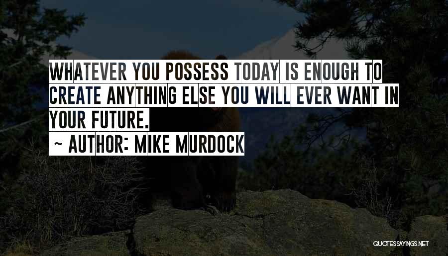 Mike Murdock Quotes 1524301