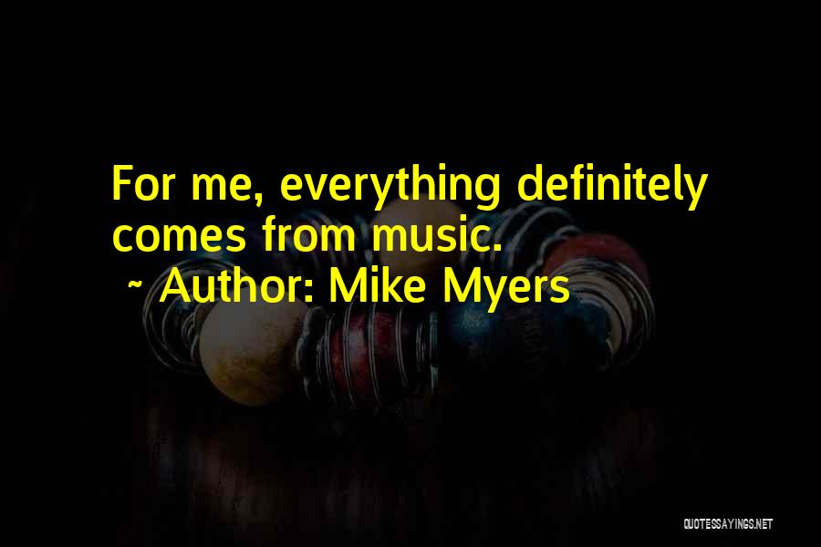 Mike Myers Quotes 1031957