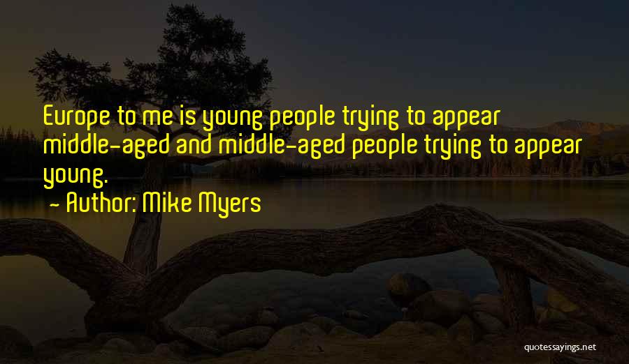 Mike Myers Quotes 1760259