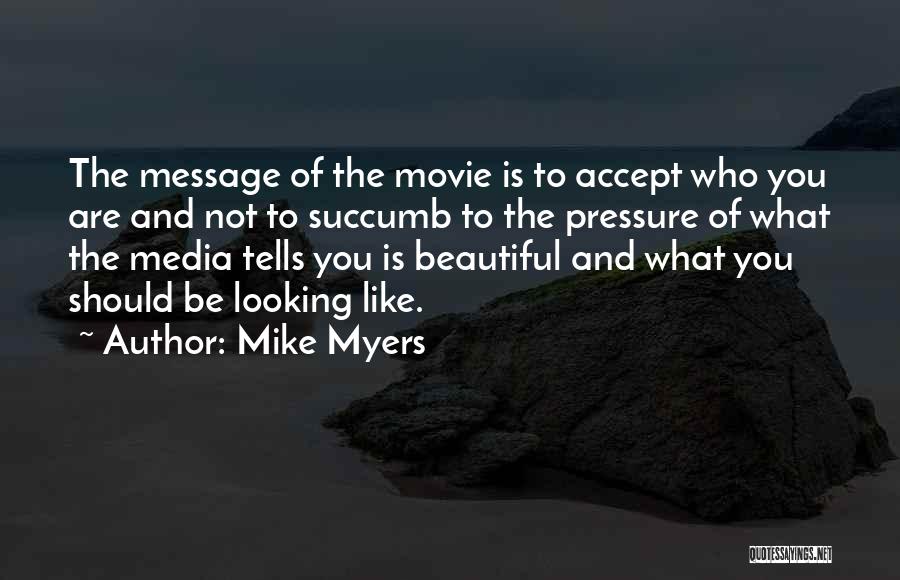 Mike Myers Quotes 1785456