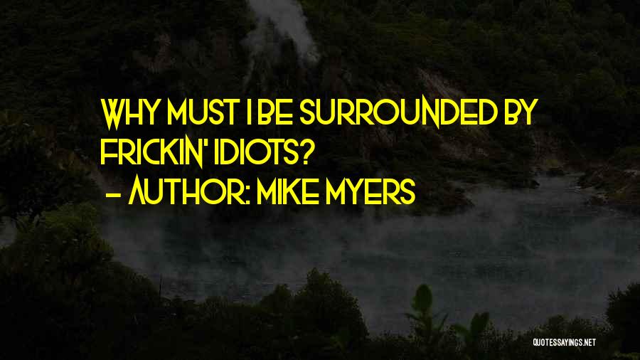 Mike Myers Quotes 1964463
