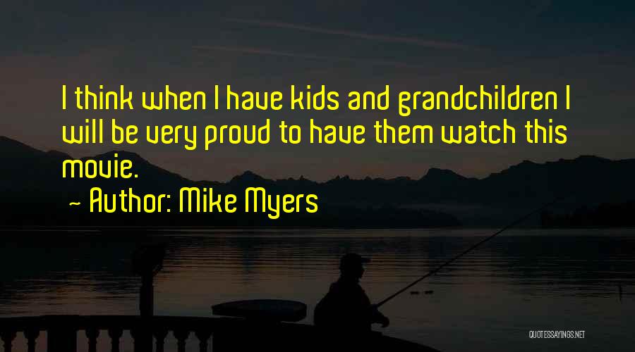 Mike Myers Quotes 2064335