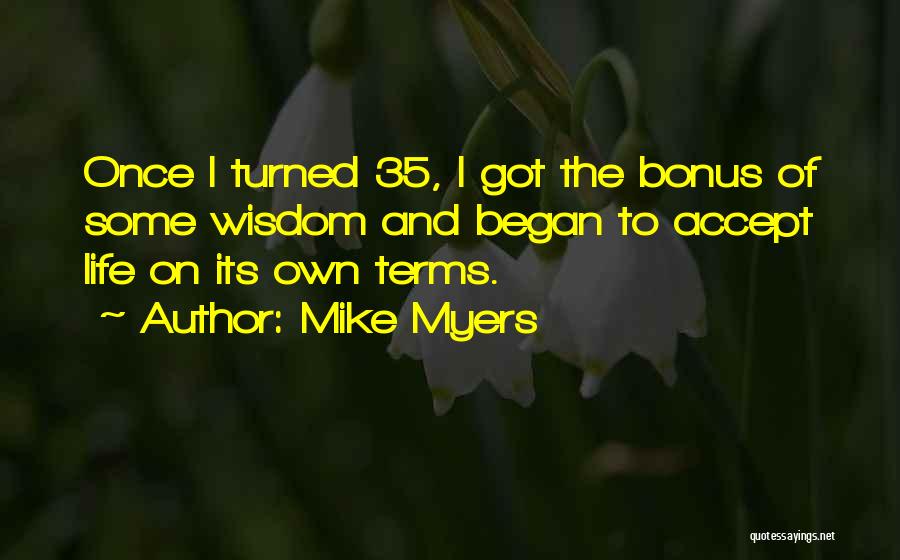 Mike Myers Quotes 2143953