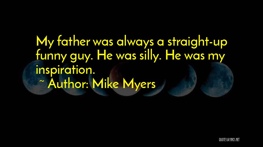 Mike Myers Quotes 2218113
