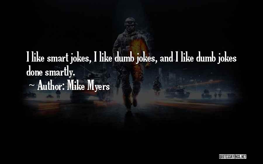 Mike Myers Quotes 712108
