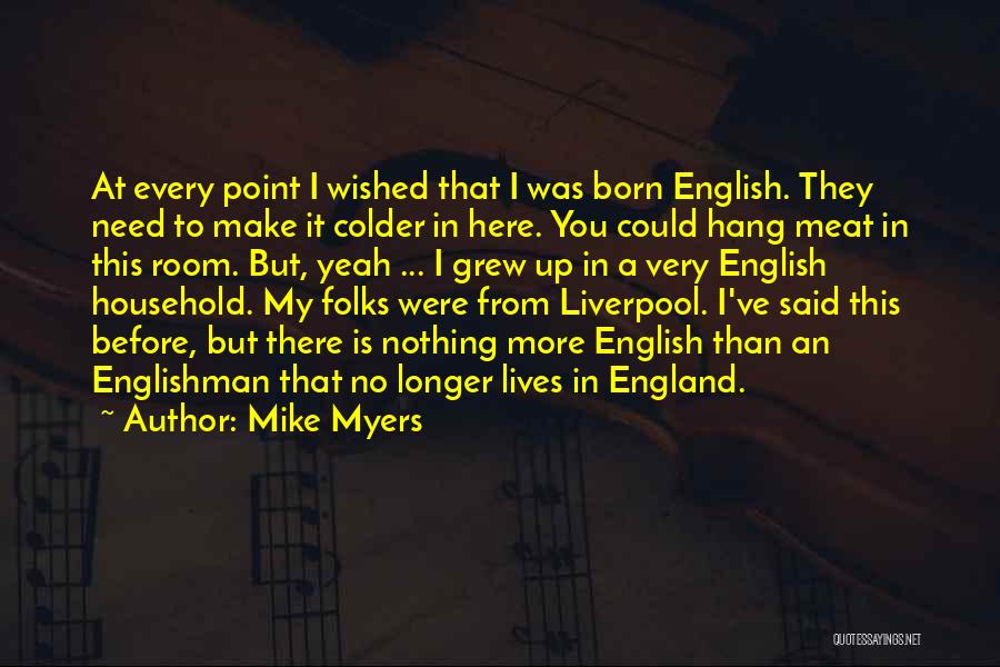 Mike Myers Quotes 750631