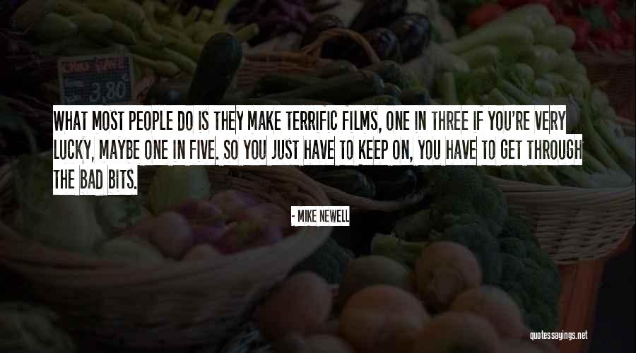 Mike Newell Quotes 1668297 Mike Newell Quotes 1668297