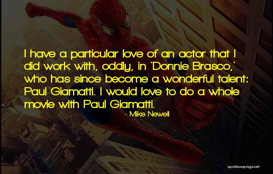 Mike Newell Quotes 594380 Mike Newell Quotes 594380